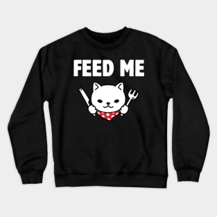 Feed me Crewneck Sweatshirt